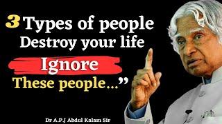 3Types Of People Destroy Your Life(Apj Abdul Kalam) Inspirational Quotes | Cosmic qoutes 1