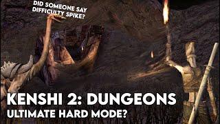 Kenshi 2: Dungeons - Ultimate Hard Mode?