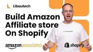 Easy Steps to Build an Amazon Affiliate Store on Shopify