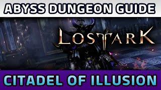 LOST ARK - Abyss Dungeon Guide [Citadel of Illusions]