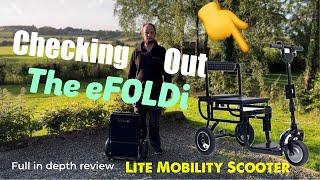 Checking Out  The eFOLDi Lite Mobility Scooter. My IN DEPTH Mobility Scooter Review.