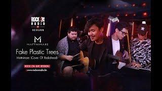 Mattnimare - Fake plastic trees  (Cover of Radiohead)  | Rock On Live Session