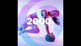 2000s Workout Hits by Power Music Workout (132 BPM)