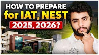 How to Prepare for IAT & NEST 2025/26?