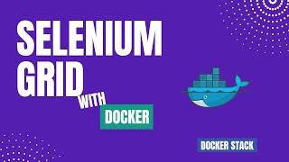 Running Selenium GRID on Docker containers using Docker Compose