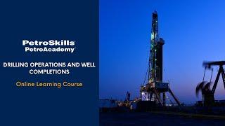 PetroSkills - PetroAcademy eLearning: Drilling Operations and Well Completions