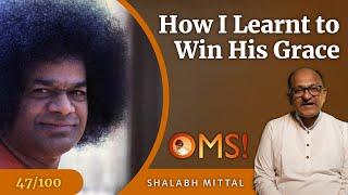 How I Learnt to Win His Grace | Shalabh Mittal | OMS Episode - 47/100