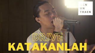 DRIVE - KATAKANLAH (LIVE) STUDIO SESSION | GENONTRACK