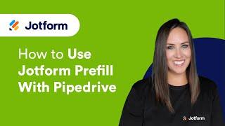 How to Use Jotform Prefill with Pipedrive