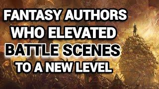 My Top 10 Best Battle Scene Writers in the Fantasy Genre! (As of April 2023)