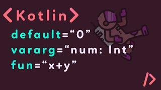 Kotlin For Beginners Tutorial (Functions Part 2: Default/Named Args,  Single-Expression, Vararg)