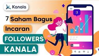 7 Saham Bagus Koleksi Followers Kanala, Produk Dipakai Tiap Hari