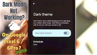 Pixel 6 Pro/ 6:- Fix Dark mode is not working Properly!