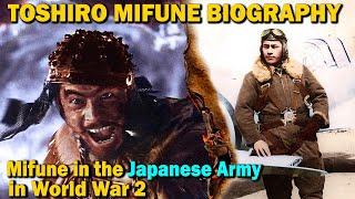 TOSHIRO MIFUNE BIOGRAPHY: Mifune in Japanese Army in WW2