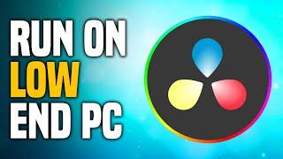 How To Run Davinci Resolve On Low End PC (SIMPLE!)