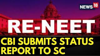 NEET-UG Exam Row Updates: CBI Sources: Leak Of NEET Exam Papers Was Local & Not Widespread | News18