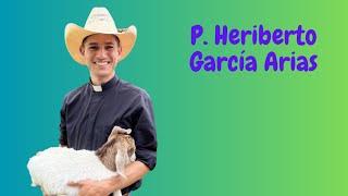  Padre Heriberto García, más allá del TikTok