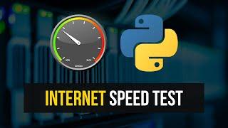 Internet Speed Test with Python