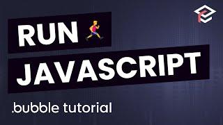 Low Coding the No Code Tool Bubble.io to Run Javascript