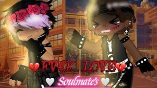 Soulmates||FV€K LOVE