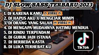 DJ SLOW BASS TERBARU 2023 || DJ VIRAL TIKTOK FULL BASS  DJ KARENA KAMU