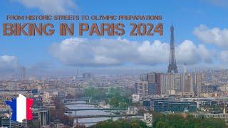 BIKING IN PARIS 2024  : From Historic Streets to Olympic Preparations