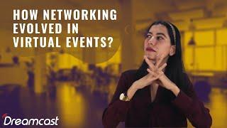 Virtual Networking Events: How Networking Evolved In Virtual Events?