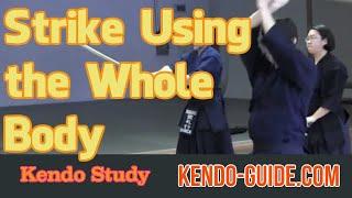 Kendo Study: How to Strike Using the Whole Body