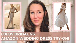 Lulus Bridal VS Amazon Wedding Dress: TRY-ON (and SIZING UP!) | AFFORDABLE Wedding Dress Try On