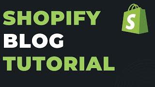 Why You Need a Shopify Blog and How to Set One Up.