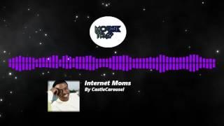 Internet Moms - CastleCarousel (Moms On The Net REMIX)