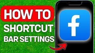 Facebook Shortcut Bar Setting Tutorial