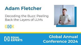 Decoding the Buzz: Peeling Back the Layers of LLMs -  Adam Fletcher - GeeK24