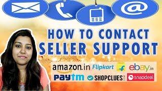 How to Contact Seller Support on Amazon Flipkart Paytm Snapdeal Ebay Shopclues