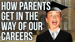 How Parents Get In The Way of Career Plans