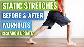 Static Stretches - Before Workouts, After Workouts, Why They’re Not Bad