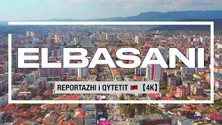 ELBASAN, ALBANIA , REPORTAZH I DETAJUAR MBI QYTETIN E ELBASANIT  【4K】(English Subtitles)