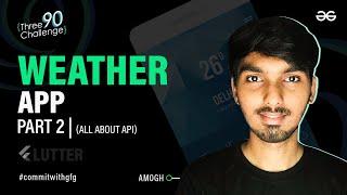 Weather App | Part 2 | Flutter Projects Series | GeeksforGeeks