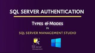 How to Enable SQL Server Authentication in SQL Server 2022 { Explained All Modes And SSMS }