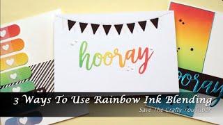 3 Ways To Use Ink Blending | Rainbow Blend | Save The Crafty YouTuber