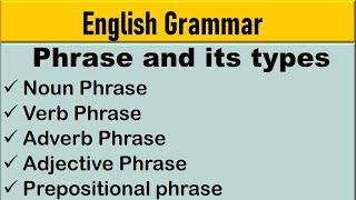 Types of phrases | Five types | What is a phrase? | English Grammar