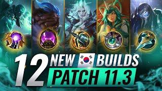 12 NEW BROKEN Korean Builds YOU SHOULD ABUSE In Patch 11.3 - League of Legends