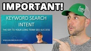 Keyword Search Intent - Your Key To More Sales & More Leads From Search Engine Marketing!