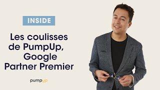 [INSIDE] Les coulisses de PumpUp, agence certifiée Google Partner Premier