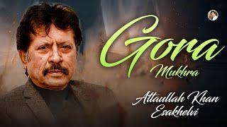 Gore Mukhre | Best Song | Attaullah Khan Esakhelvi