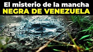 Finalmente los científicos descubrieron la verdad oculta de la mancha NEGRA de Venezuela