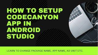 How to Setup Android App Functionality in Android Studio | How to reskin codecanyon app?