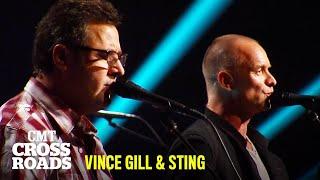 Vince Gill & Sting Perform 'Whenever You Come Around' | CMT Crossroads