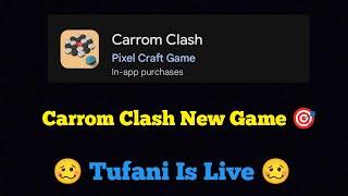 Carrom Clash  New Game  Tufani is Live 