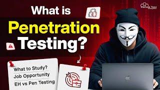 What is Penetration Testing? Skills to Learn, Career Paths & EH vs. Pen Testing